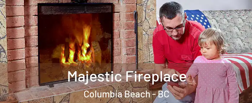  Majestic Fireplace Columbia Beach - BC