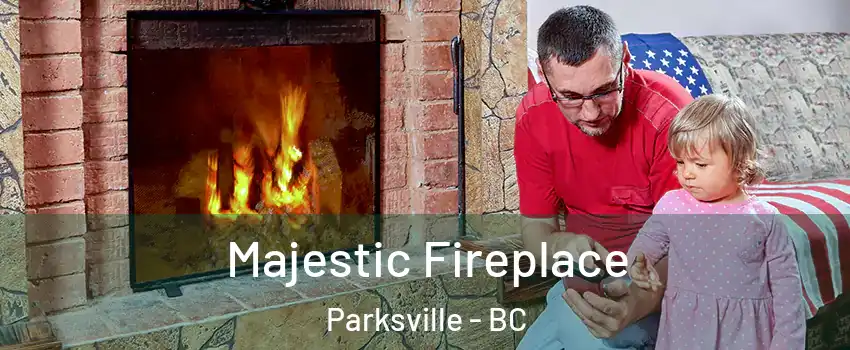  Majestic Fireplace Parksville - BC