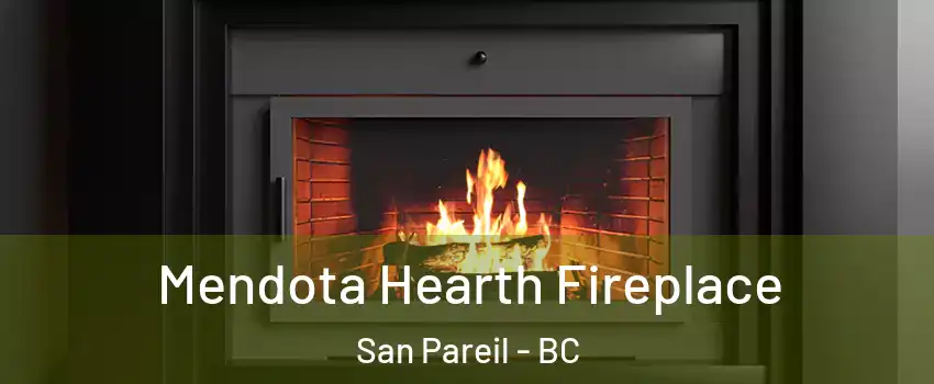 Mendota Hearth Fireplace San Pareil - BC