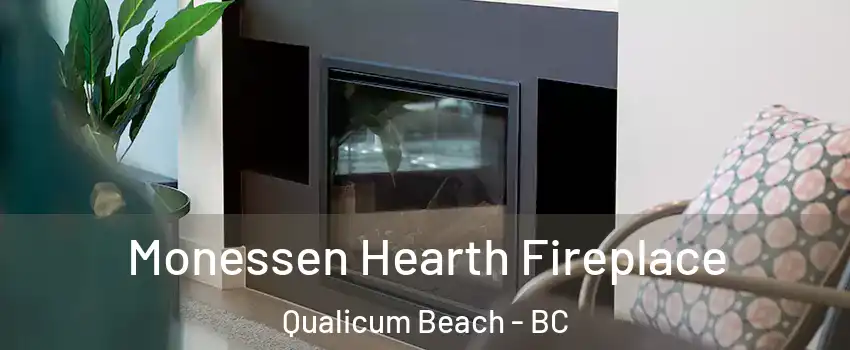  Monessen Hearth Fireplace Qualicum Beach - BC
