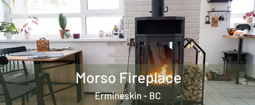  Morso Fireplace Ermineskin - BC