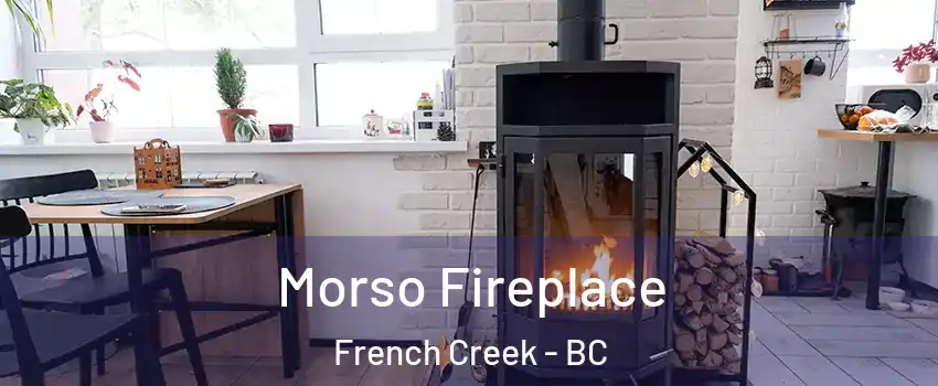  Morso Fireplace French Creek - BC