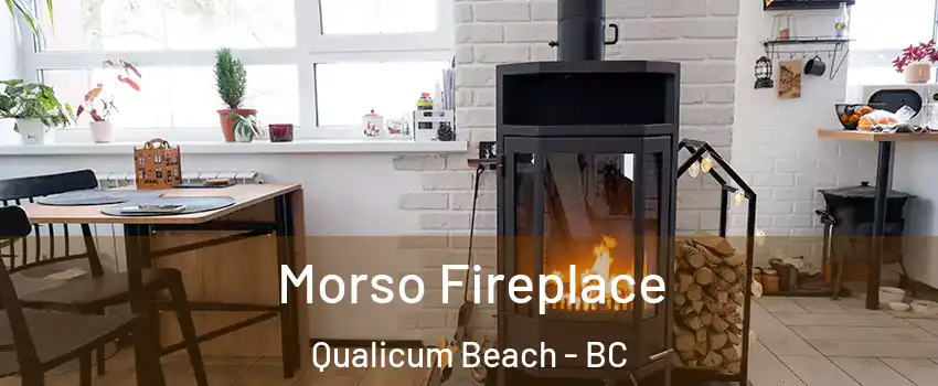  Morso Fireplace Qualicum Beach - BC