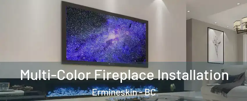  Multi-Color Fireplace Installation Ermineskin - BC