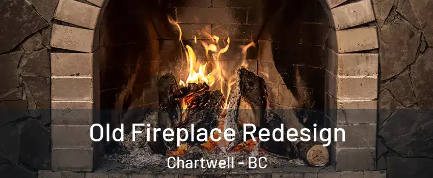  Old Fireplace Redesign Chartwell - BC
