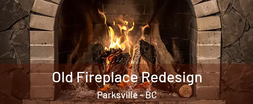  Old Fireplace Redesign Parksville - BC