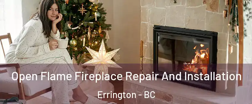  Open Flame Fireplace Repair And Installation Errington - BC