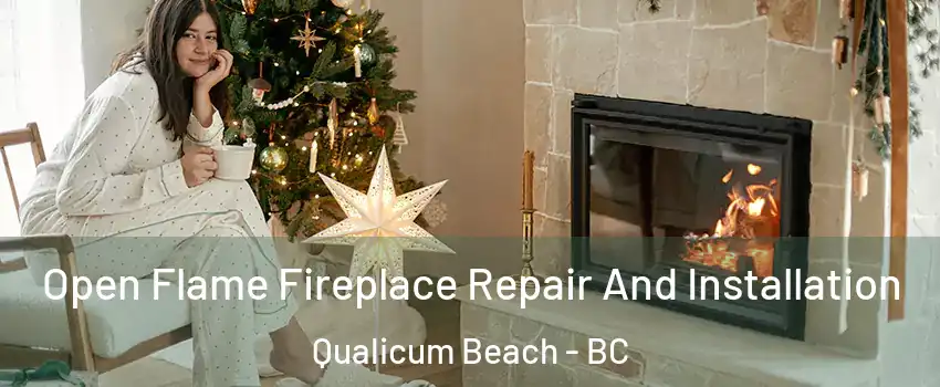  Open Flame Fireplace Repair And Installation Qualicum Beach - BC