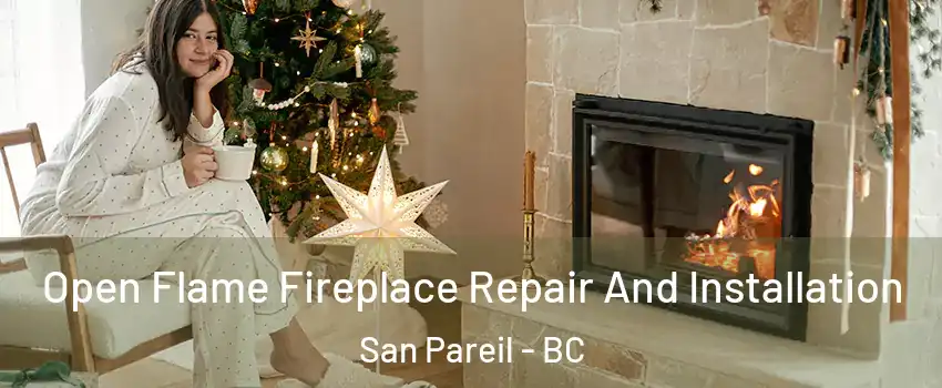  Open Flame Fireplace Repair And Installation San Pareil - BC
