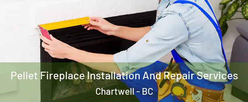  Pellet Fireplace Installation And Repair Services Chartwell - BC