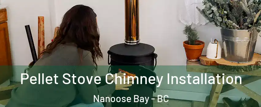  Pellet Stove Chimney Installation Nanoose Bay - BC