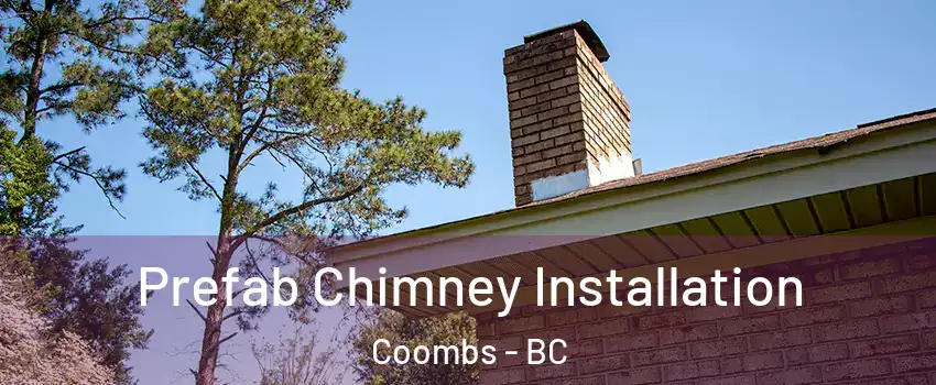  Prefab Chimney Installation Coombs - BC