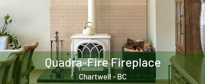  Quadra-Fire Fireplace Chartwell - BC