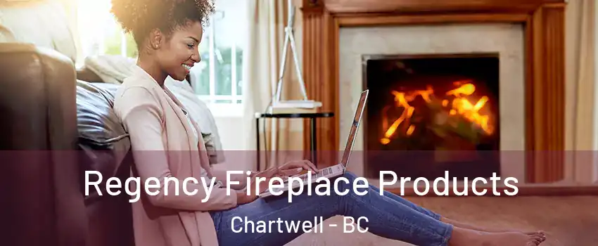  Regency Fireplace Products Chartwell - BC