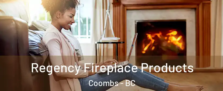  Regency Fireplace Products Coombs - BC