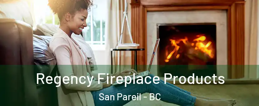  Regency Fireplace Products San Pareil - BC