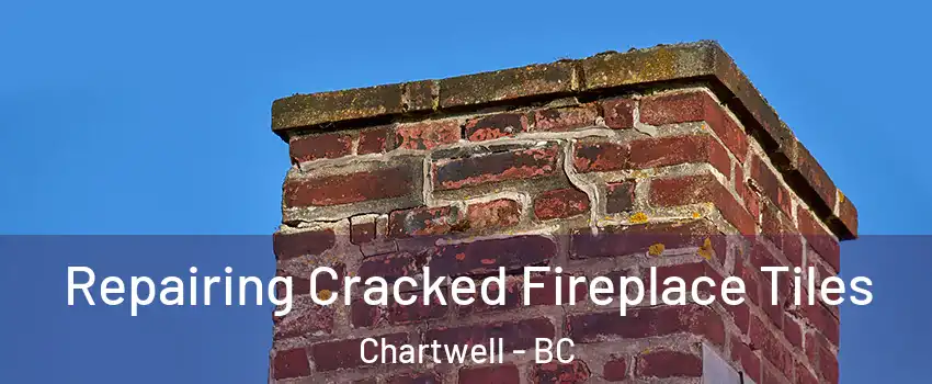  Repairing Cracked Fireplace Tiles Chartwell - BC
