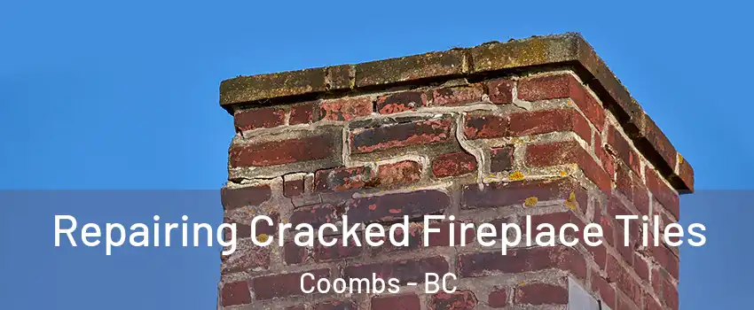  Repairing Cracked Fireplace Tiles Coombs - BC