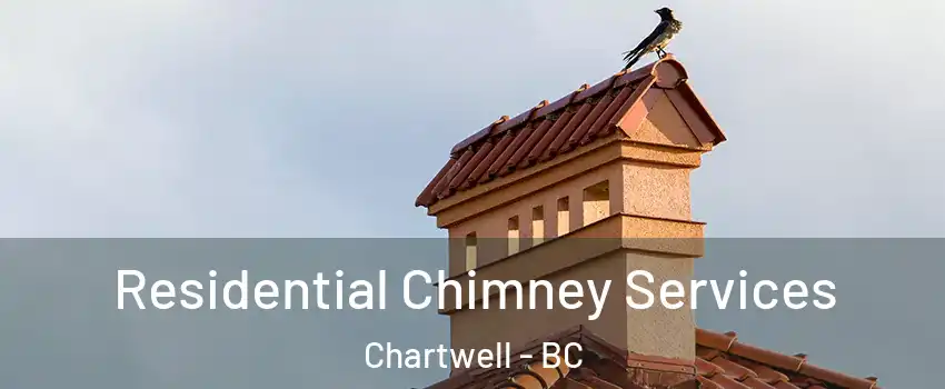  Residential Chimney Services Chartwell - BC