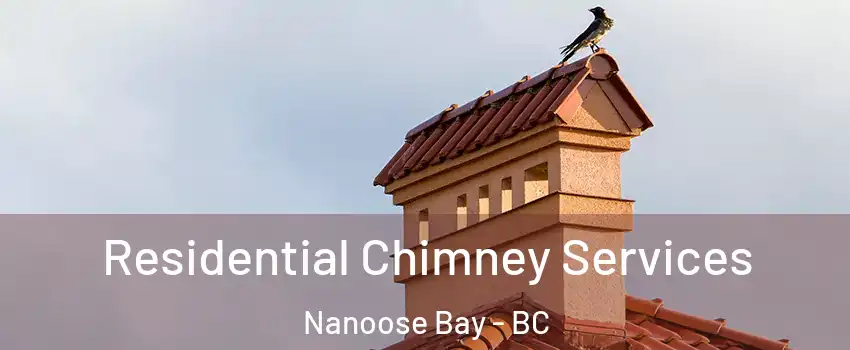  Residential Chimney Services Nanoose Bay - BC