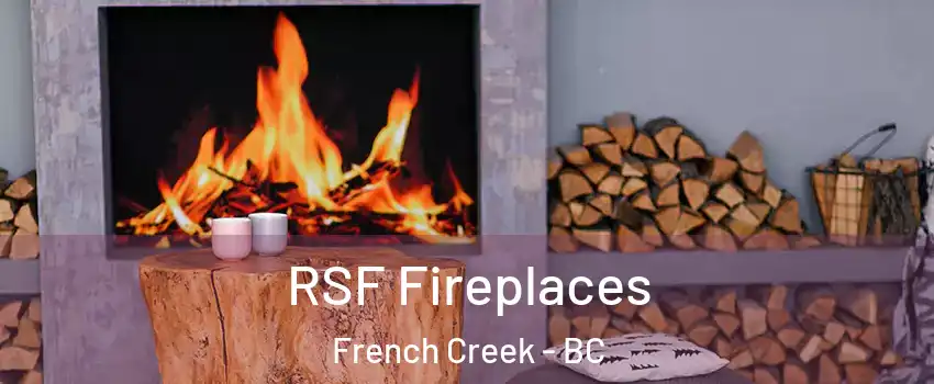  RSF Fireplaces French Creek - BC
