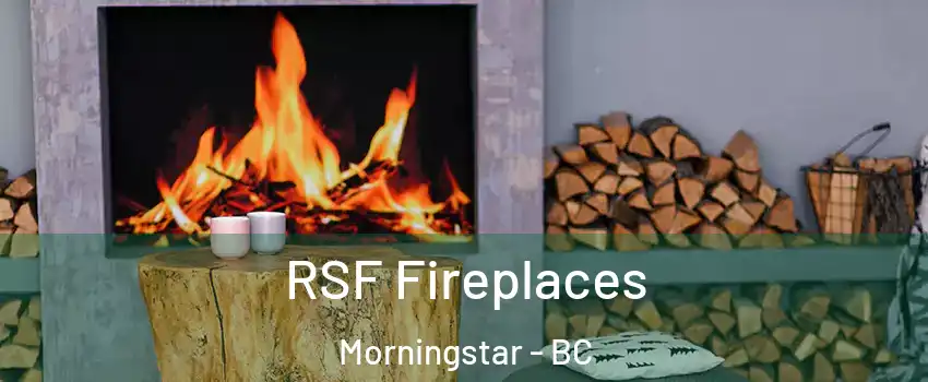  RSF Fireplaces Morningstar - BC