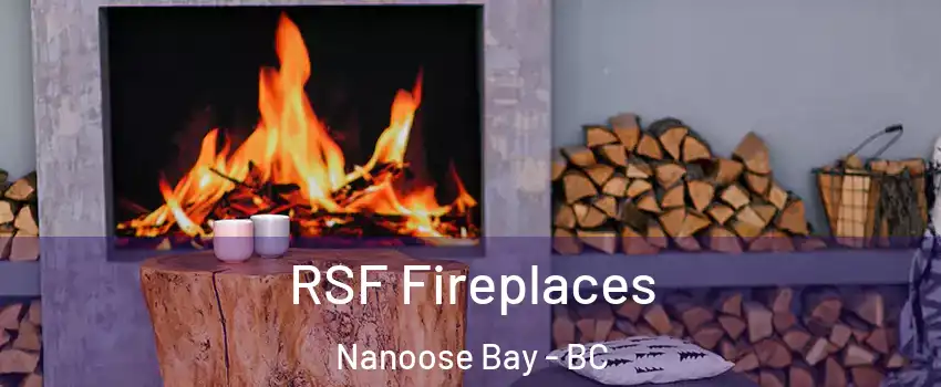  RSF Fireplaces Nanoose Bay - BC