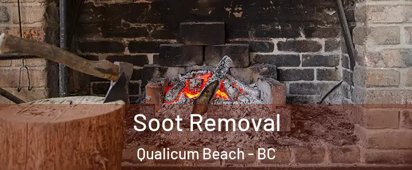 Soot Removal Qualicum Beach - BC
