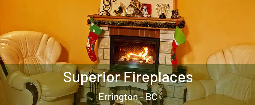  Superior Fireplaces Errington - BC
