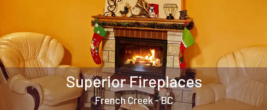  Superior Fireplaces French Creek - BC