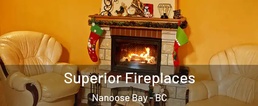  Superior Fireplaces Nanoose Bay - BC