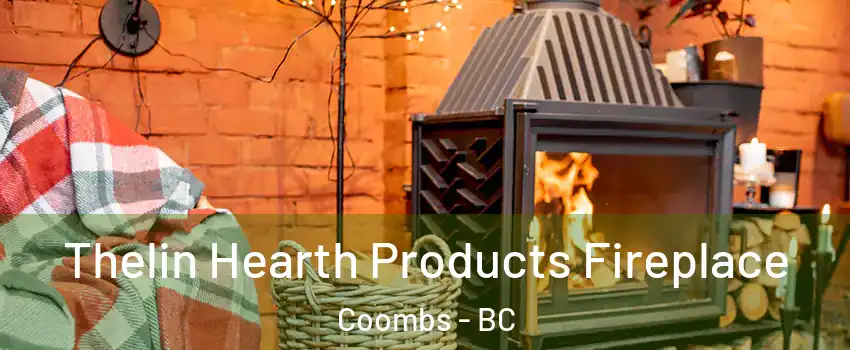  Thelin Hearth Products Fireplace Coombs - BC