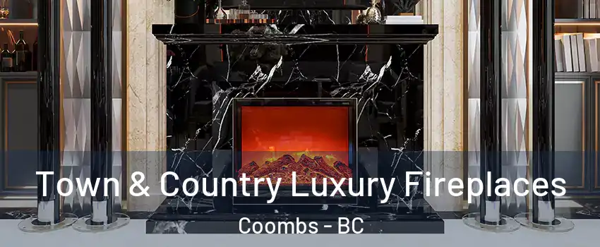  Town & Country Luxury Fireplaces Coombs - BC