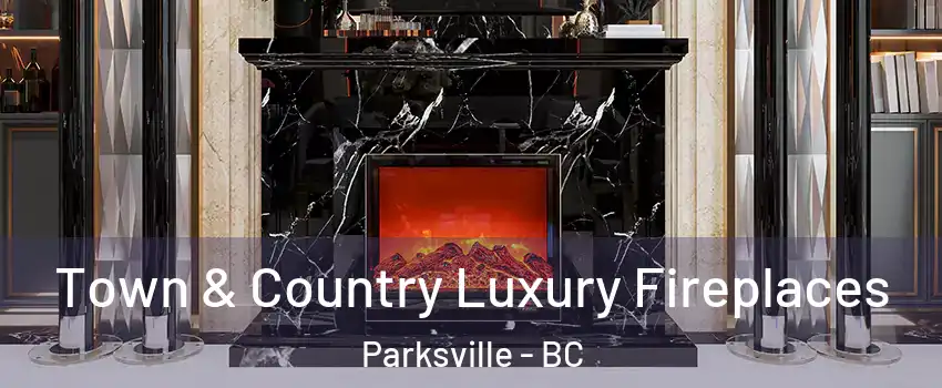  Town & Country Luxury Fireplaces Parksville - BC