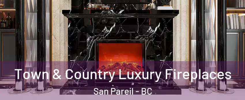  Town & Country Luxury Fireplaces San Pareil - BC