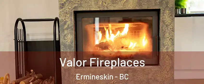 Valor Fireplaces Ermineskin - BC