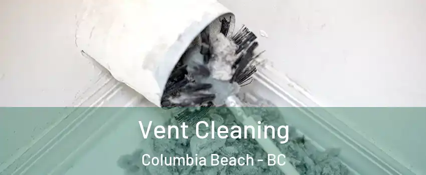  Vent Cleaning Columbia Beach - BC