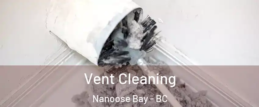  Vent Cleaning Nanoose Bay - BC