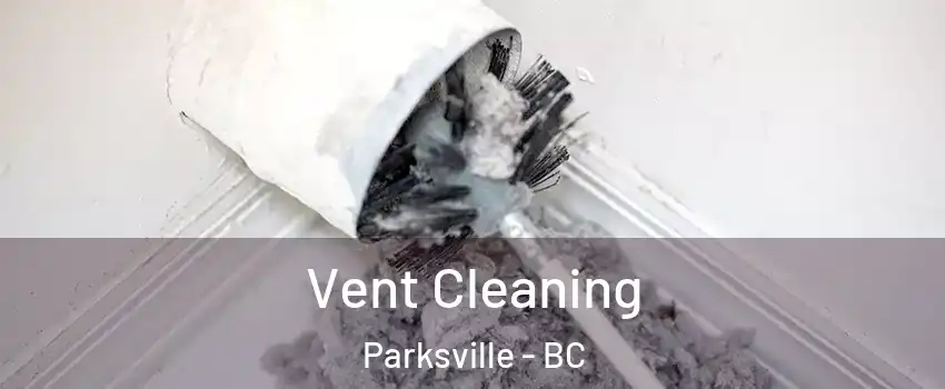  Vent Cleaning Parksville - BC