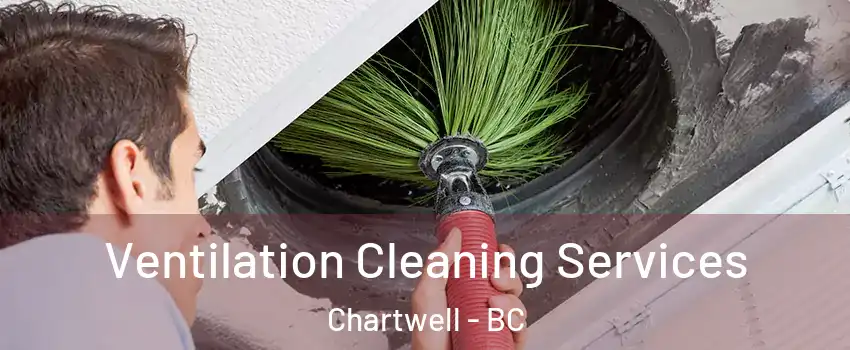  Ventilation Cleaning Services Chartwell - BC