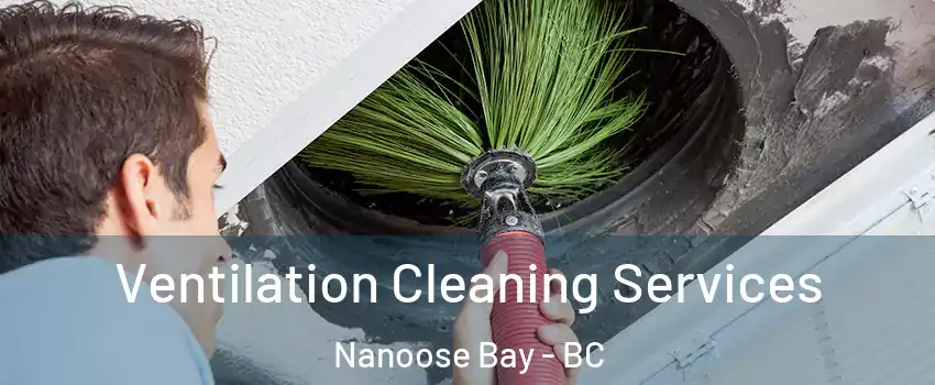  Ventilation Cleaning Services Nanoose Bay - BC