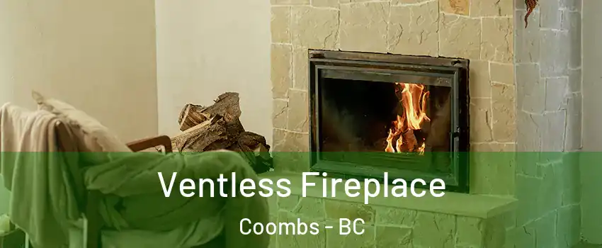  Ventless Fireplace Coombs - BC