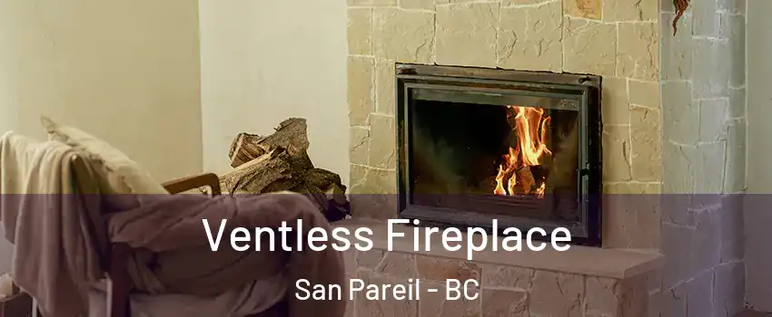  Ventless Fireplace San Pareil - BC