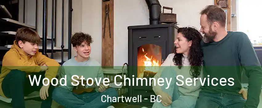  Wood Stove Chimney Services Chartwell - BC