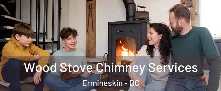  Wood Stove Chimney Services Ermineskin - BC