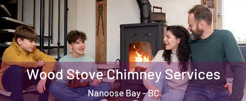  Wood Stove Chimney Services Nanoose Bay - BC