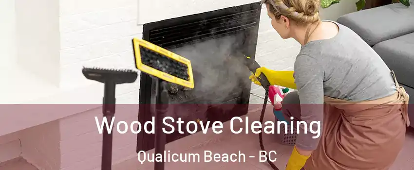  Wood Stove Cleaning Qualicum Beach - BC