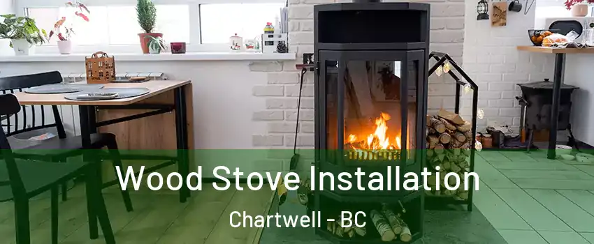  Wood Stove Installation Chartwell - BC