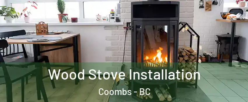  Wood Stove Installation Coombs - BC