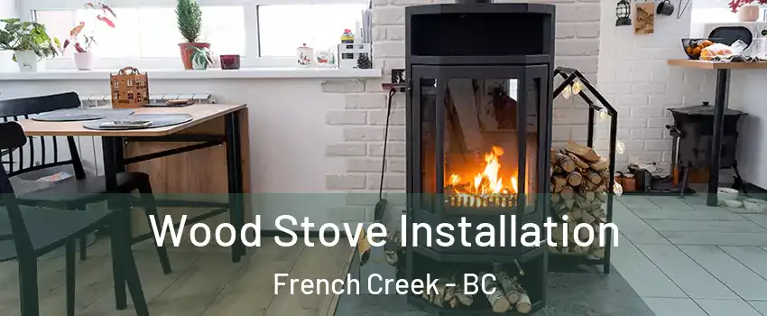  Wood Stove Installation French Creek - BC